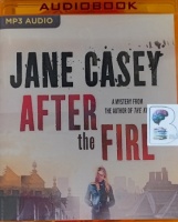 After the Fire written by Jane Casey performed by Sarah Coomes on MP3 CD (Unabridged)